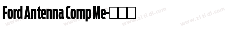 Ford Antenna Comp Me字体转换 Ford Antenna Comp Me字体转换